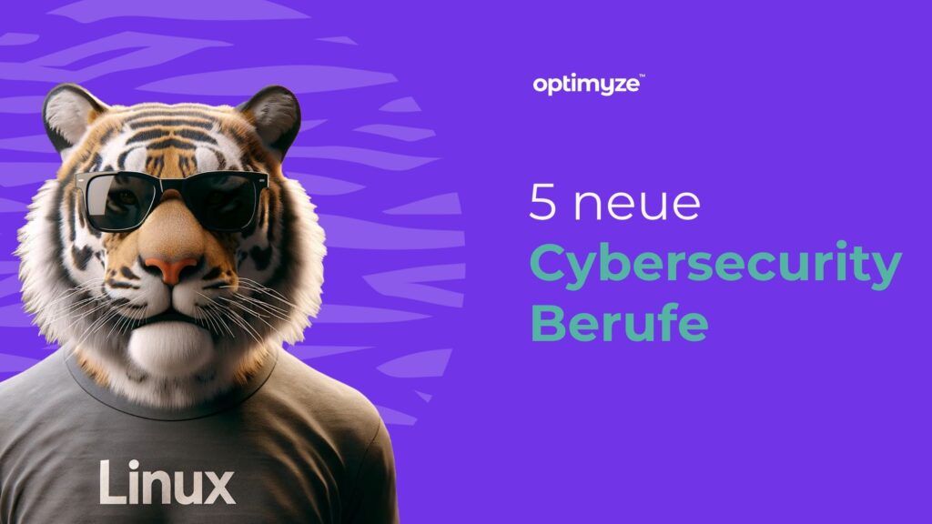 Optimyze Visual: 5 neue Cybersecurity Berufe – Banner mit Tiger im Linux-Shirt vor violettem Hintergrund.