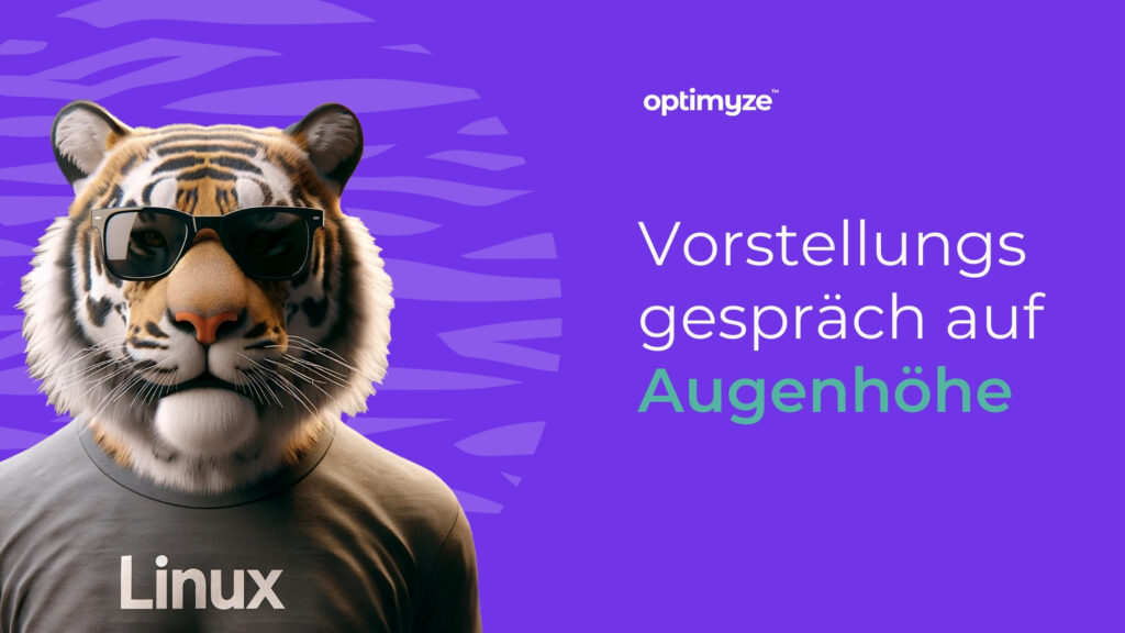 Optimyze Visual: Vorstellungsgespräch auf Augenhöhe – Banner mit Tiger im Linux-Shirt vor violettem Hintergrund.