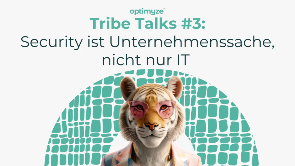 Optimyze Visual: Tribe Talks #3 mit Johannes Stilling über Security Awareness & Ransomware – Banner mit Tiger im Anzug.
