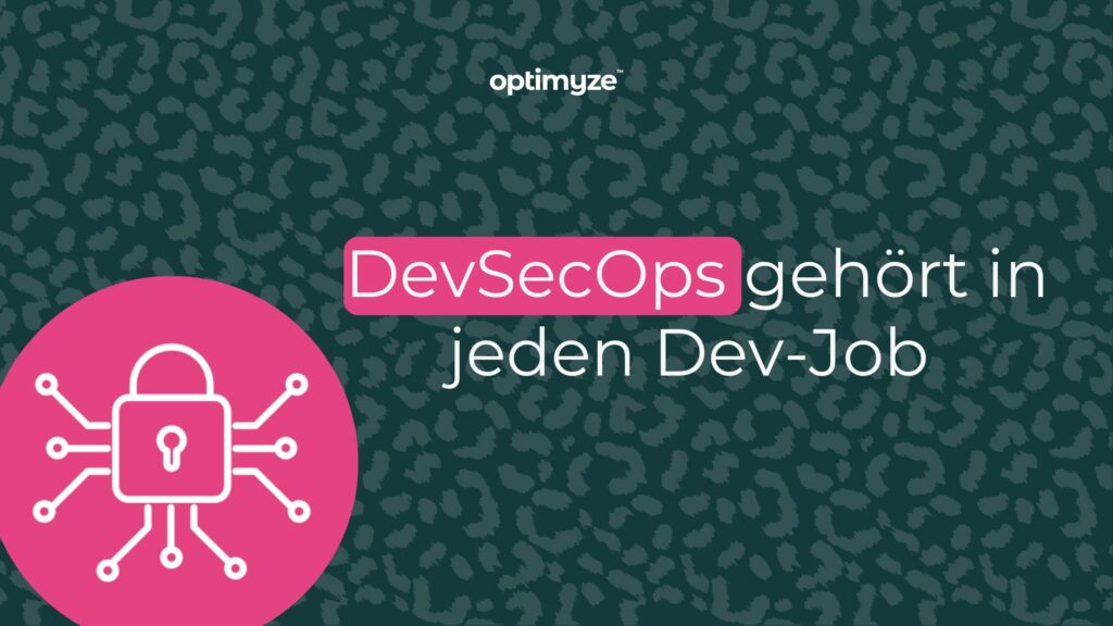 Optimyze Visual: DevSecOps gehört in jeden Dev-Job – Banner mit Sicherheits-Schloss auf dunkelgrünem Muster.