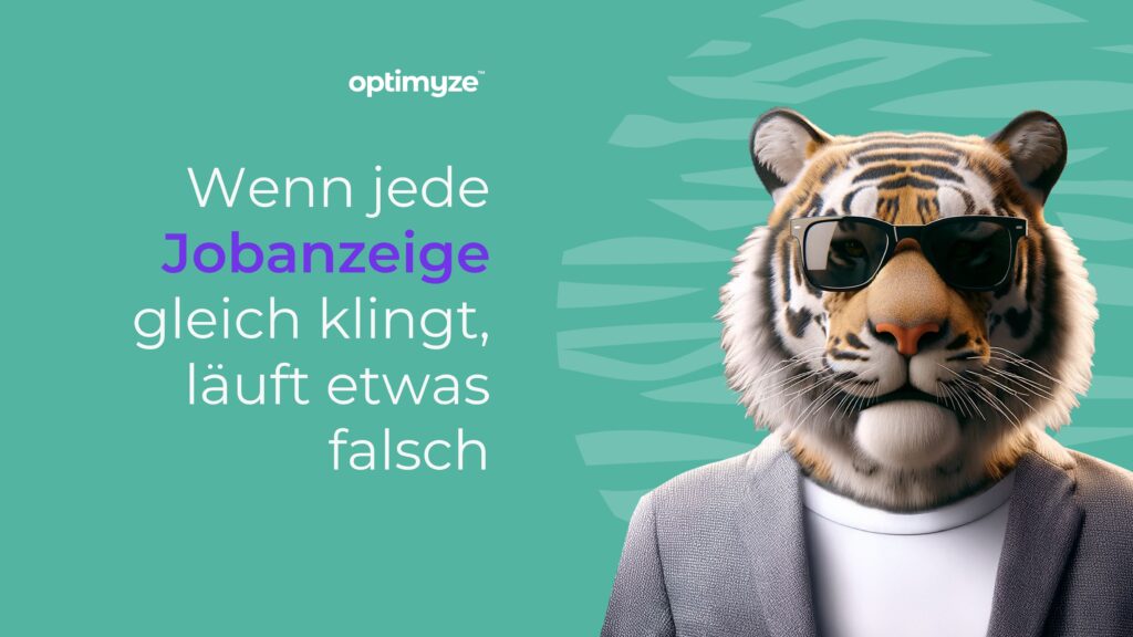 Optimyze Visual: Wenn jede Jobanzeige gleich klingt, läuft etwas falsch; Banner mit Tiger im Blazer vor grünem Muster.